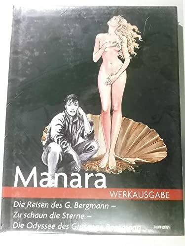 Manara Werkausgabe, Bd. 10: Die Reisen des G. Bergmann - Zu schaun die Sterne - Die Odyssee des Bergmann