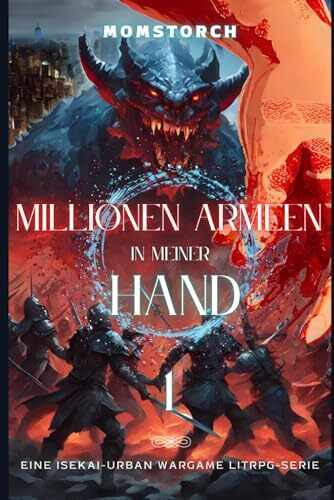 Millionen Armeen in meiner Hand: Eine Isekai-Urban Wargame LitRPG-Serie: BAND 1) Chance oder Krise?