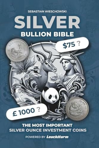 Silver Bullion Bible: The Most Important Silver Ounce Investment Coins