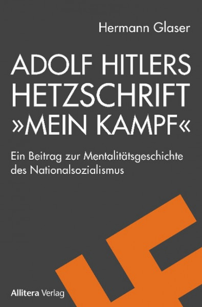 Adolf Hitlers Hetzschrift »Mein Kampf«