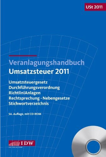 Veranlagungshandbuch Umsatzsteuer 2011: Umsatzsteuergesetz, Durchführungsverordnung, Richtlinien, Anlagen, Rechtsprechung, Nebengesetze, Stichwortverzeichnis