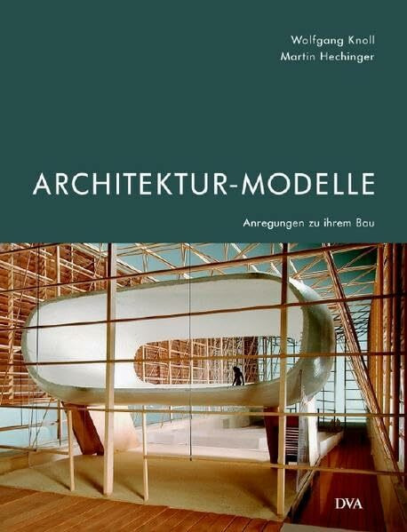 Architektur-Modelle: Anregungen zu ihrem Bau