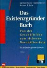 Das Existenzgründer- Buch. Von der Geschäftsidee zum sicheren Geschäftserfolg