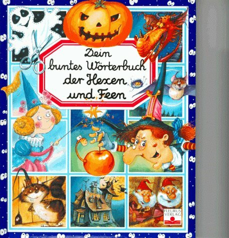 Dein buntes Wörterbuch der Hexen und Feen