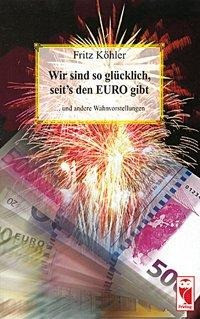 Wir sind so glücklich, seit's den EURO gibt