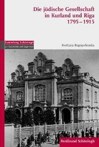 Die jüdische Gesellschaft in Kurland und Riga 1795-1915