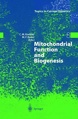 Mitochondrial Function and Biogenesis (Topics in Current Genetics, 8, Band 8)
