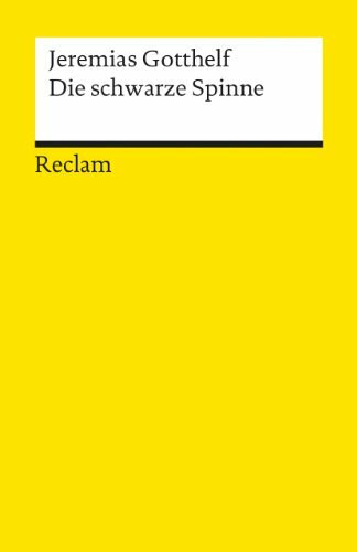Die schwarze Spinne: Erzählung. Textausgabe mit Anmerkungen/Worterklärungen – Gotthelf, Jeremias – Deutsch-Lektüre, Deutsche Klassiker der Literatur – 6489 (Reclams Universal-Bibliothek)