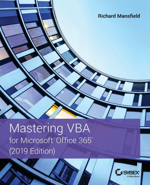 Mastering VBA for Microsoft Office 365: 2019 Edition