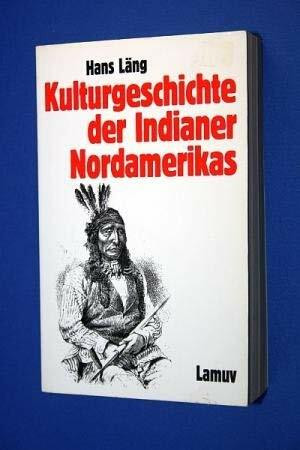 Kulturgeschichte der Indianer Nordamerikas.