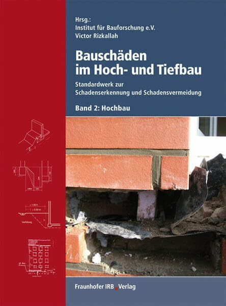 Bauschäden im Hoch- und Tiefbau. Bd. 2: Hochbau.: Standardwerk zur Schadenserkennung und Schadensvermeidung.