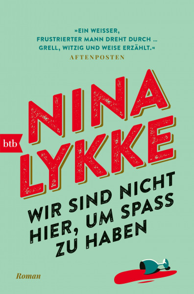 Wir sind nicht hier, um Spaß zu haben: Roman