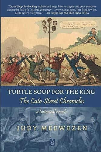 Turtle Soup for the King: The Cato Street Chronicles