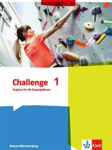 Challenge 1. Englisch für die Eingangsklasse. Ausgabe Baden-Württemberg: Schulbuch Klasse 11 (Challenge. Ausgabe für Baden-Württemberg ab 2016)