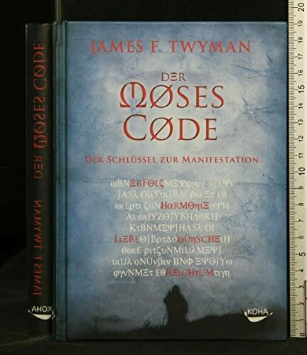 Der Moses-Code: Der Schlüssel zur Manifestation