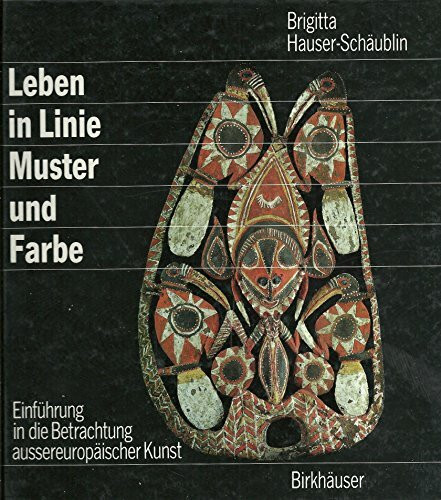 Leben in Linie, Muster und Farbe: Einführung in die Betrachtung aussereuropäischer Kunst