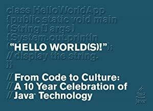 'Hello World(s)': From Code to Culture. A 10 Year Celebration of Java Technology