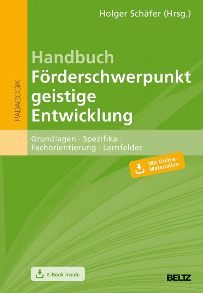 Handbuch Förderschwerpunkt geistige Entwicklung: Grundlagen - Spezifika - Fachorientierung - Lernfelder. Mit E-Book inside (Beltz Handbuch)