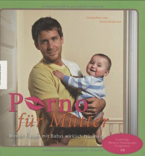 Porno für Mütter: Wovon Frauen mit Babys wirklich träumen