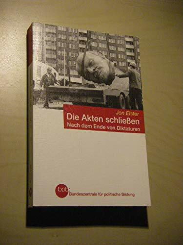 Die Akten schließen. Nach dem Ende von Diktaturen