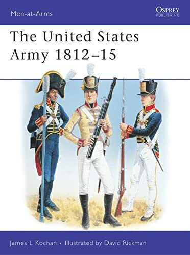 The United States Army 1812-15 (Men-at-arms Series)