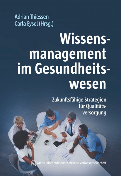 Wissensmanagement im Gesundheitswesen: Zukunftsfähige Strategien für Qualitätsversorgung