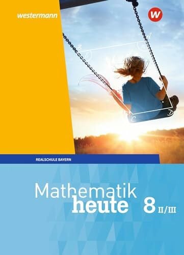 Mathematik heute - Ausgabe 2017 für Bayern: Schülerband 8 WPF II/III