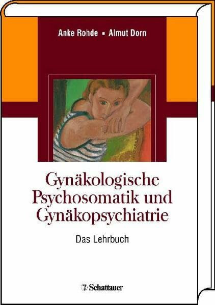 Gynäkologische Psychosomatik und Gynäkopsychiatrie: Das Lehrbuch