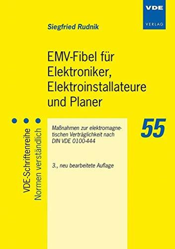 EMV-Fibel für Elektroniker, Elektroinstallateure und Planer: Maßnahmen zur elektromagnetischen Verträglichkeit nach DIN VDE 0100-444 (VDE-Schriftenreihe – Normen verständlich)