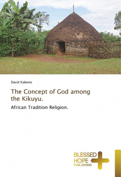 The Concept of God among the Kikuyu.
