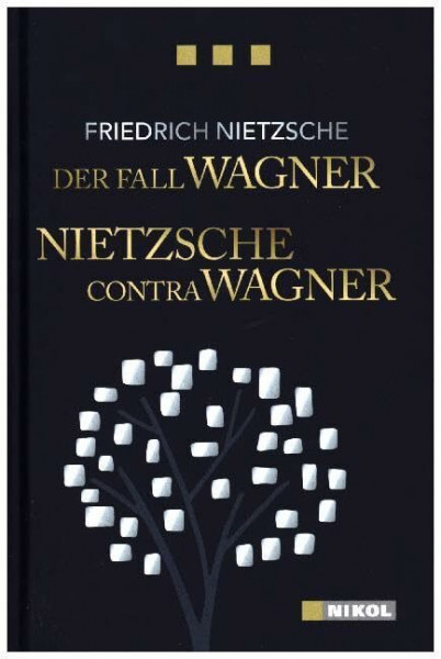 Der Fall Wagner - Nietzsche contra Wagner (Nikol Classics)