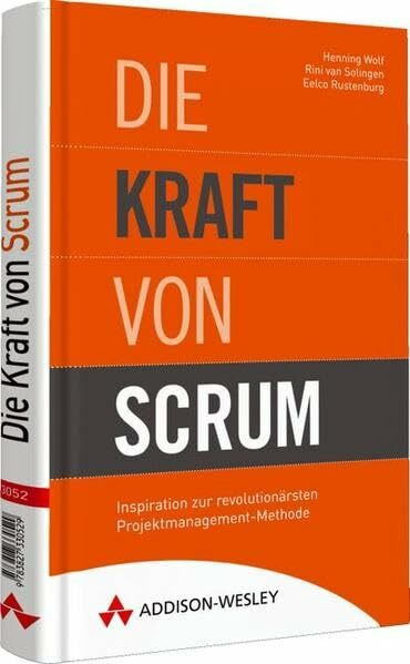Die Kraft von Scrum: Inspiration zur revolutionärsten Projektmanagement-Methode (Sonstige Bücher AW)