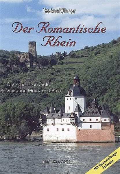 Reiseführer. Der romantische Rhein: Die schönsten Orte zwischen Mainz und Köln