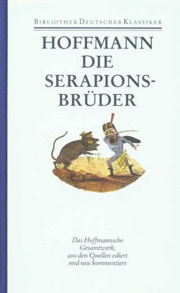 Sämtliche Werke in sechs Bänden: Band 4: Die Serapionsbrüder: Hrsg. v. Wulf Segebrecht u. a..