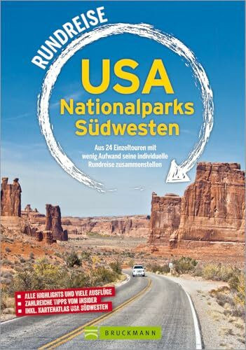 Rundreise USA Nationalparks Südwesten. Reiseführer. Alle Highlights und die schönsten Routen für individuelle Entdecker. Die schönsten Nationalparks ... – Ausflüge – Übernachtungsmöglichkeiten