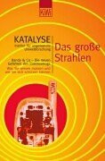 Das grosse Strahlen: Handy & Co - Die neuen Gefahren des Elektrosmogs. Was Sie wissen müssen uns wie Sie sich schützen können (KiWi)