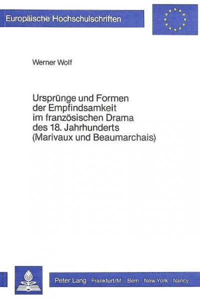 Ursprünge und Formen der Empfindsamkeit im französischen Drama des 18. Jahrhunderts (Marivaux und Be