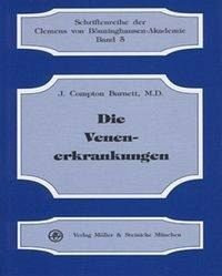 Die Venenerkrankungen: Speziell Venosität, Varikozele, Hämorrhoiden, variköse Venen und ihre Behandlung mit Arzneimitteln (Schriftenreihe der Clemens von Bönninghausen-Akademie)