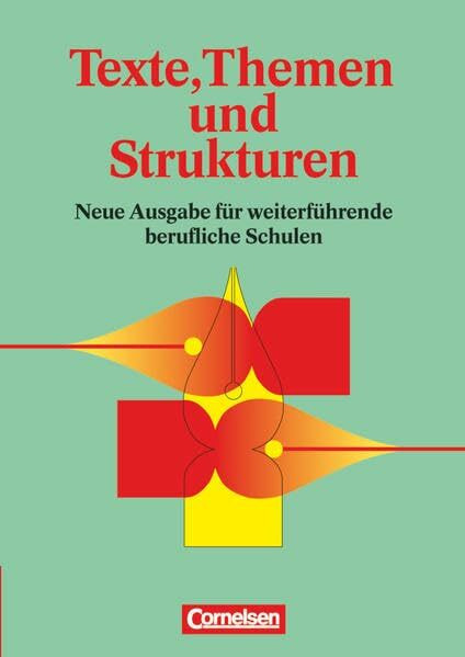 Texte, Themen und Strukturen - Deutschbuch für die Oberstufe - Deutsch für weiterführende berufliche Schulen: Schülerbuch