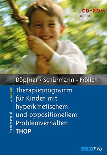 Therapieprogramm für Kinder mit hyperkinetischem und oppositionellem Problemverhalten THOP: Mit CD-ROM (Materialien für die klinische Praxis)
