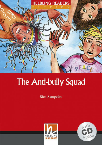 Helbling Readers Fiction: The Anti-bully Squad - Level 2 (A1/A2) (inkl. 1 Audio-CD)