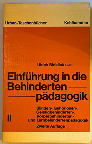 Einführung in die Behindertenpädagogik: Blindenpädagogik, Gehörlosenpädagogik, Geistigbehindertenpädagogik, Körperbehindertenpädagogik, Lernbehindertenpädagogik