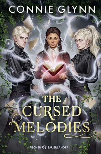 The Cursed Melodies: Gothic-Fantasy voller dunkler Magie, Romance und mit Dark-Academia-Flair ab 14 Jahren (Deutsche Ausgabe)