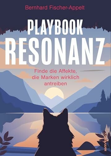 Playbook Resonanz: Finde die Affekte, die Marken wirklich antreiben