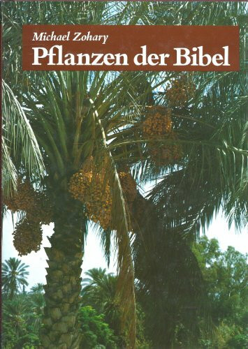 Pflanzen der Bibel. Vollständiges Handbuch