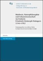 Mathesis, Naturphilosophie und Arkanwissenschaft im Umkreis Friedrich Christoph Oetingers (1702-1782