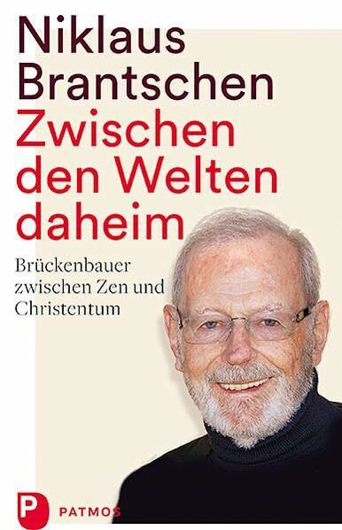 Zwischen den Welten daheim: Brückenbauer zwischen Zen und Christentum