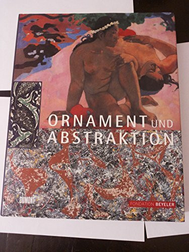 Ornament und Abstraktion. Kunst der Kulturen, Moderne und Gegenwart im Dialog