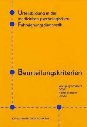 Beurteilungskriterien: Urteilsbildung in der medizinisch-psychologischen Fahreignungsdiagnostik