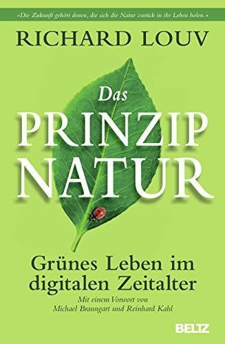 Das Prinzip Natur: Grünes Leben im digitalen Zeitalter